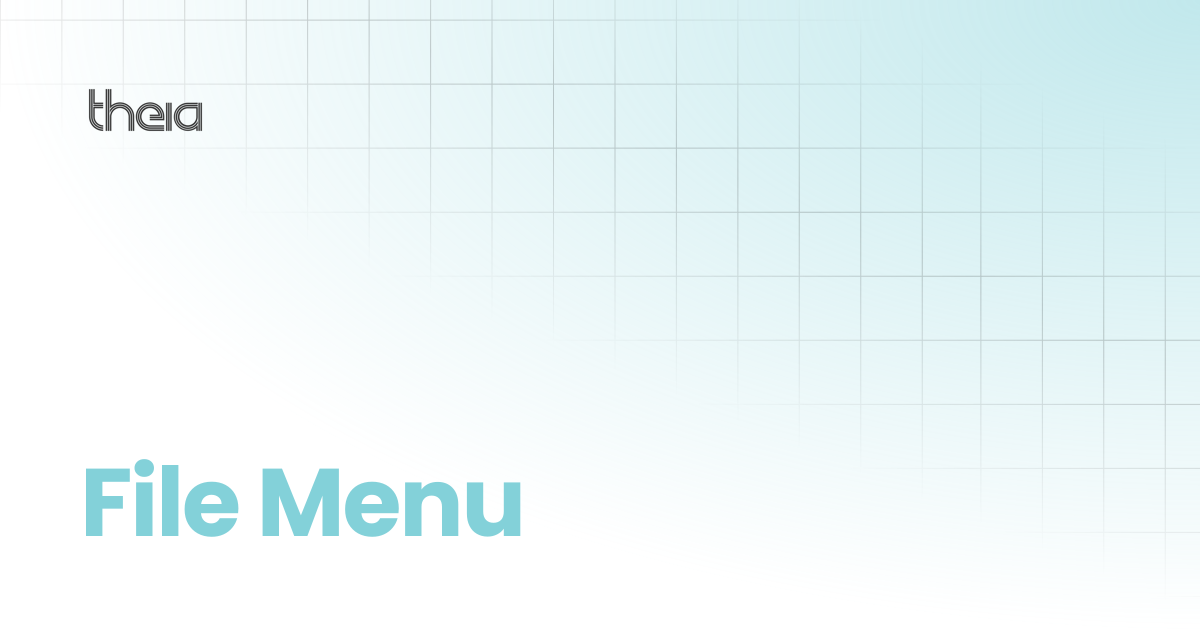File Menu | theia docs