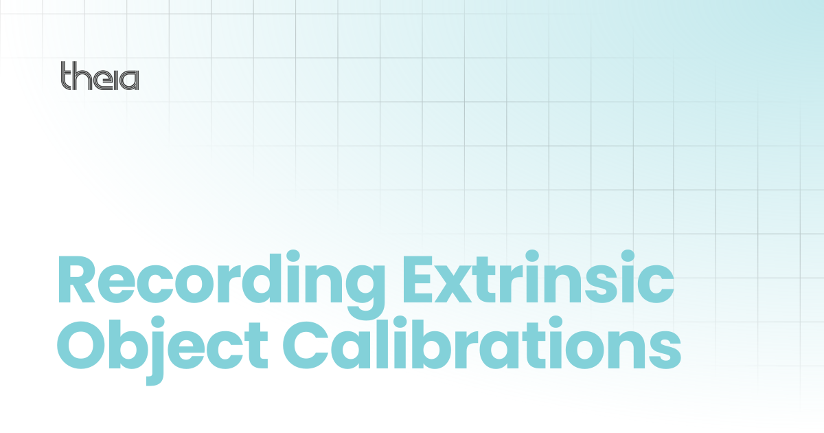 Recording Extrinsic Object Calibrations | theia docs